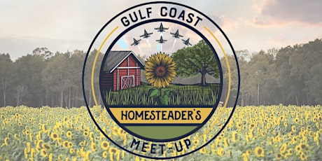 Gulfcoast Homesteader Meet-Up 2022 tickets