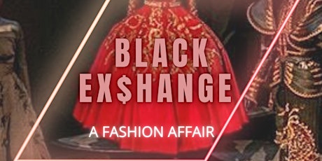 The Black Ex$hange Fashion Affair tickets