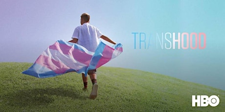 Transhood Online Screening and Panel/Community Discussion tickets