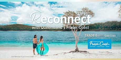 Reconnect with Queensland's Fraser Coast Trade Event - Gold Coast primary image