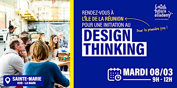 Initiation au Design Thinking à l’Ile de la Réunion !