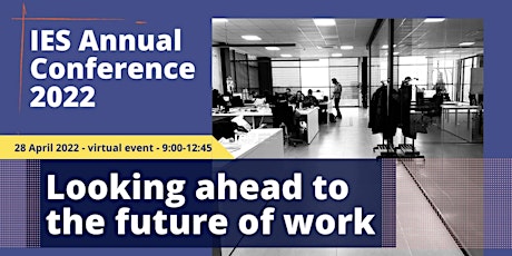 The IES Annual Conference 2022:  Looking ahead to the future of work primary image