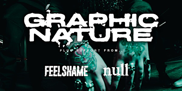 Graphic Nature, Feel Shame and Null
