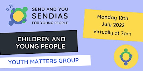 SEND and You Youth Matters Group - Monday 18th July 2022 tickets