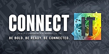 CONNECT IT 2016: Be Bold. Be Ready. Be Connected. primary image