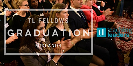 Teaching Leaders Graduation Ceremony 2016 - Midlands primary image
