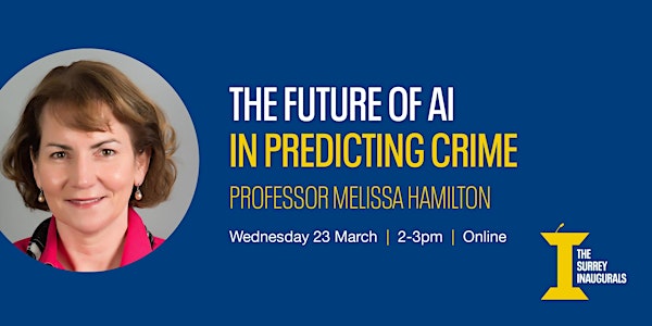 The Surrey Inaugurals - The Future of AI in Predicting Crime
