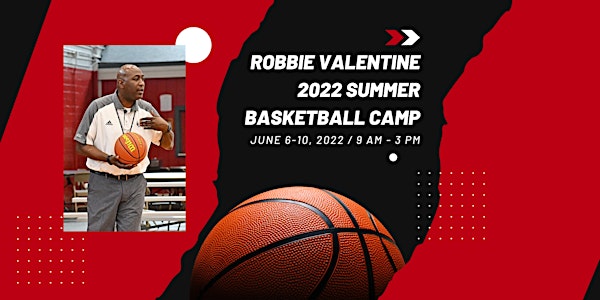 Robbie Valentine 2022 Summer Basketball Camp