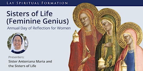 Lay Formation Annual Day of Reflection for Women: Sisters of Life - (Live) tickets