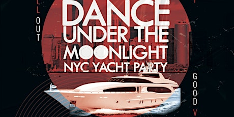 NYC Dance under the Moonlight Jewel Yacht Midnight Friday Party 2022 tickets