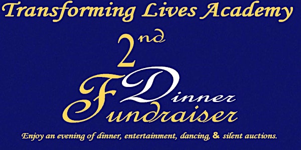 Transforming Lives Academy 2nd Annual Dinner Fundraiser