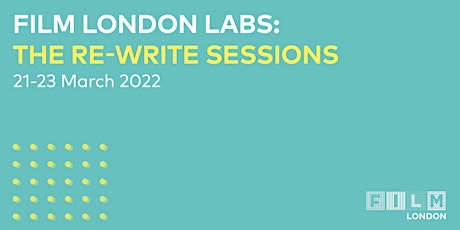 Film London Labs: The Re-Write Sessions primary image