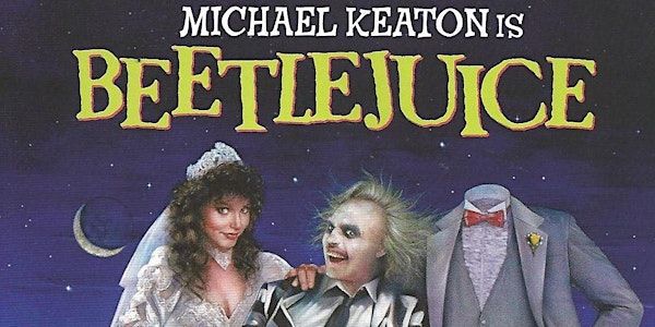 Tombstone Cinema Presents - "Beetlejuice"
