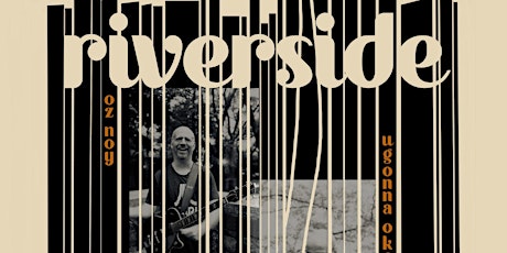 Oz Noy, Ugonna Okegwo, & Ray Marchica "Riverside" CD Release in the Theater tickets