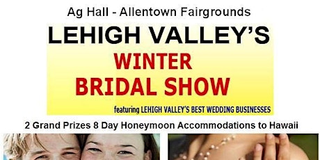 Lehigh Valley's Largest Bridal Show at The Allentown Fairgrounds