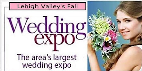 Lehigh Valley's Largest Fall Bridal Show Event