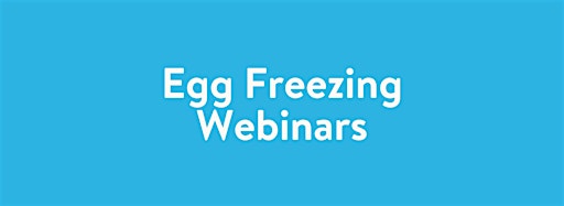 Collection image for Egg Freezing Webinars