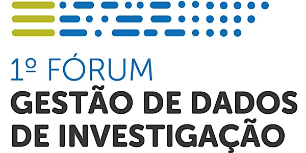 1º Fórum de Gestão de Dados de Investigação