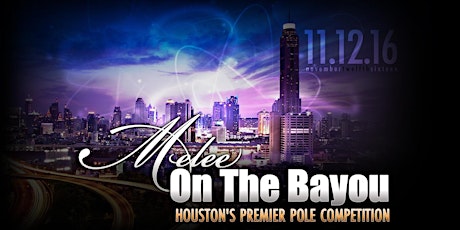 6th Annual Melee On the Bayou: Houston's Premier Pole Dance Competition primary image