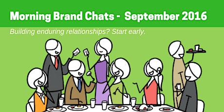 Morning Brand Chats - 29th September 2016 from 8.30am to 10.30am primary image