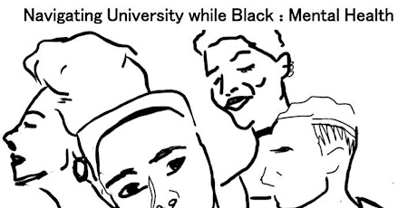 Navigating University While Black : Mental Health primary image