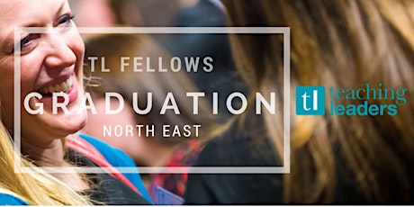 Teaching Leaders Graduation Ceremony 2016 - North East primary image