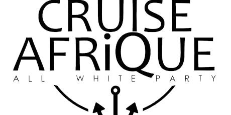 11th Annual  "All White” Cruise AfriQue | SAT.MAY.28th | SPIRIT OF BOSTON