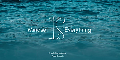Mind Set Is Everything,  Workshop Series Presents : Dr Ashley Margeson primary image