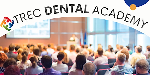 TREC Dental Academy - Redefine Your Dental Practice