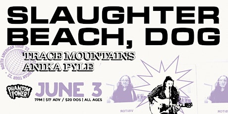 Slaughter Beach, Dog w. Trace Mountains & Anika Pyle tickets