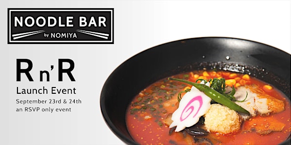 R n' R - Nomiya's Downtown Noodle Bar Soft Launch Event