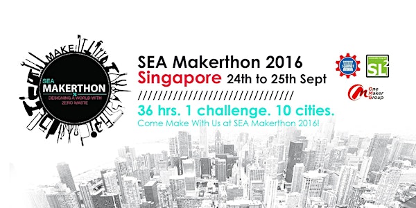 SEA MAKERTHON SINGAPORE - 24th to 25th Sept