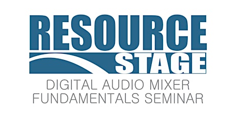 Digital Audio Mixer Fundamentals - Resource Stage Seminar primary image