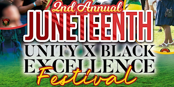 2nd Annual Juneteenth: Unity x Black Excellence Festival 2022