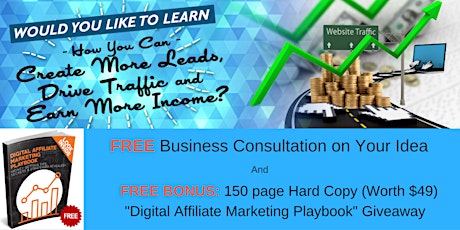 Would You Like to Learn How You Can Create More Leads Drive Traffic and Earn More Income? FREE Business Consultation primary image