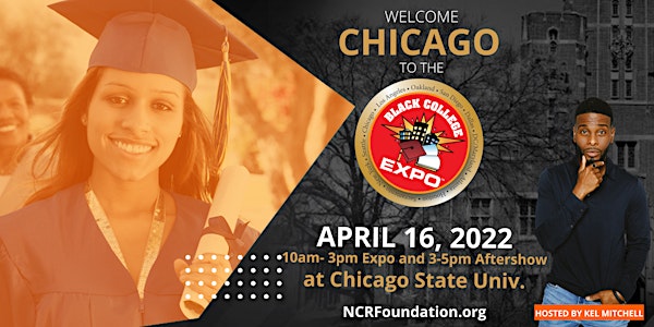 Chicago Black College Expo  Presented by Celebrity Kel Mitchell