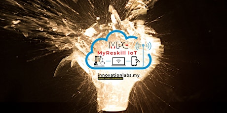MyReskill IoT May 2022 *innovationlabs.my* tickets