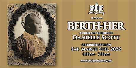 "Berth-Her" - By Danielle Scott  - A Solo Art Exhibition Opening Reception