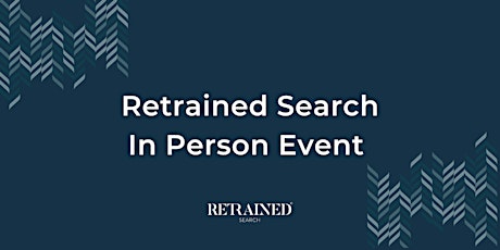 Retrained Search In Person Event 12th May 2022