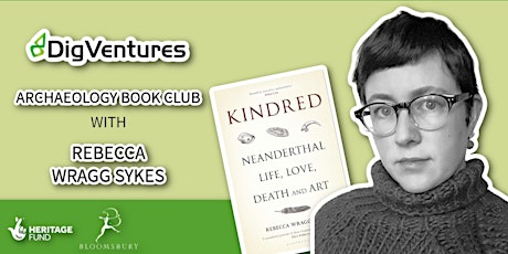 Archaeology Book Club: Kindred, with Rebecca Wragg Sykes