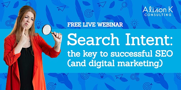 Search Intent: the key to successful SEO (and digital marketing)