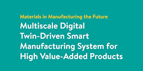Multiscale Digital Twin-Driven Smart Manufacturing System Lecture tickets