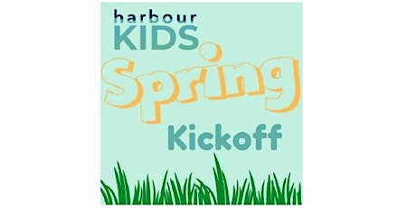 Harbour Kids Spring Kickoff