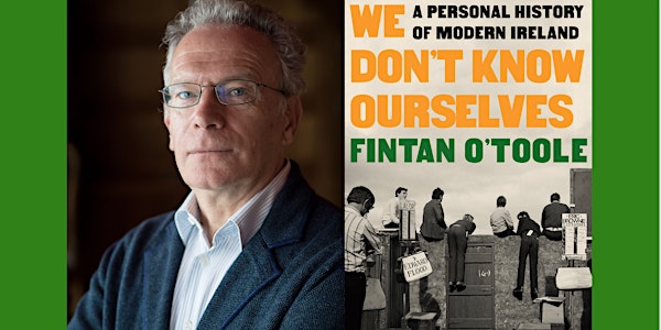 Fintan O'Toole: We Don't Know Ourselves