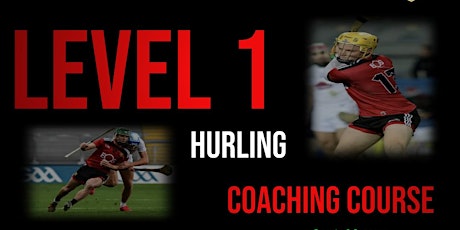 LEVEL 1 YOUTH / ADULT GAA COACHING COURSE - HURLING primary image