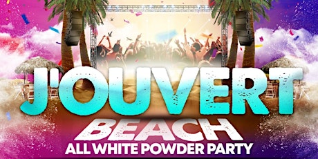 J’OUVERT BEACH - ‘All White Powder Party’ billets