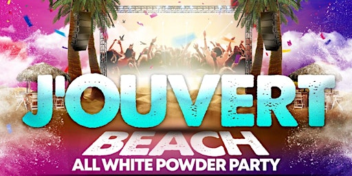 J’OUVERT BEACH - ‘All White Powder Party’