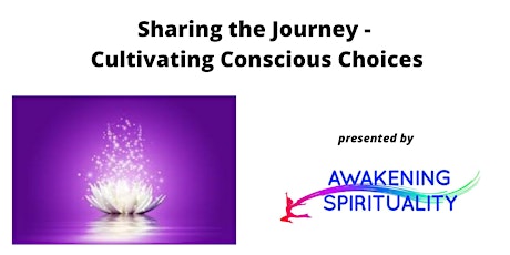 Sharing The Journey - Making Conscious Choices primary image