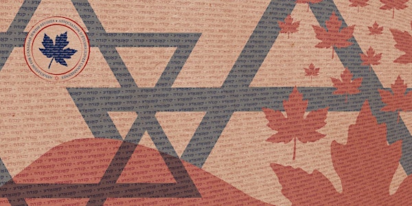 Association for Canadian Jewish Studies 2022: “Gatherings: Then and Now”