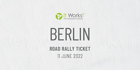 It Works! International Road Rally - Berlin Tickets